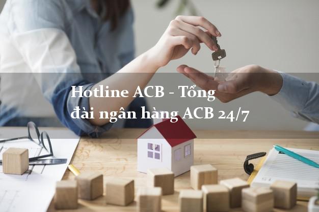 Hotline ACB - Tổng đài ngân hàng ACB 24/7