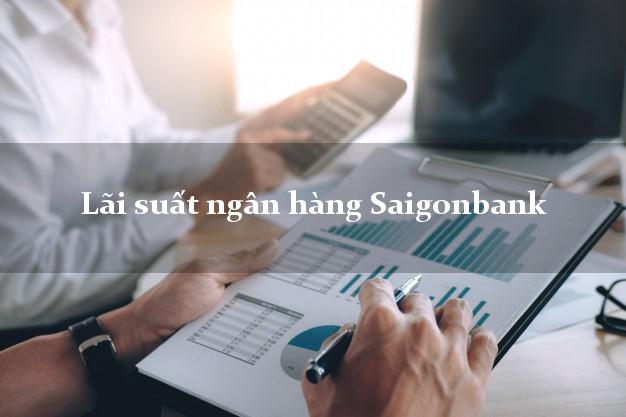 Lãi suất ngân hàng Saigonbank