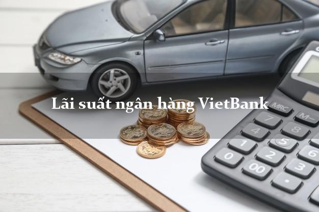 Lãi suất ngân hàng VietBank