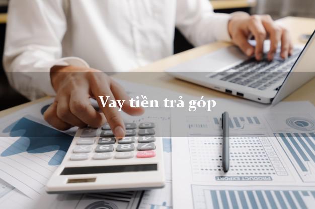 Vay tiền trả góp