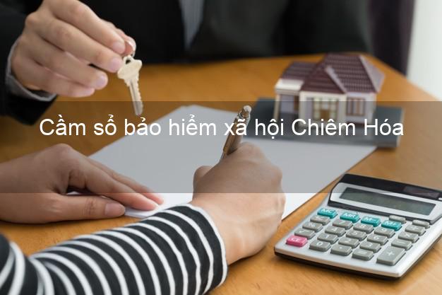 Cầm sổ bảo hiểm xã hội Chiêm Hóa Tuyên Quang