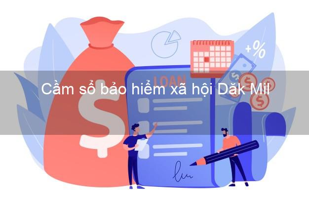 Cầm sổ bảo hiểm xã hội Dăk Mil Đắk Nông