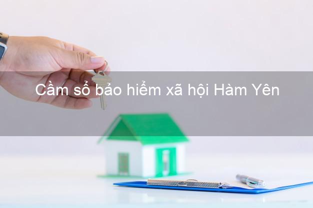 Cầm sổ bảo hiểm xã hội Hàm Yên Tuyên Quang