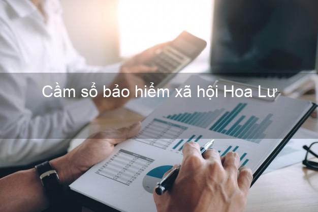 Cầm sổ bảo hiểm xã hội Hoa Lư Ninh Bình