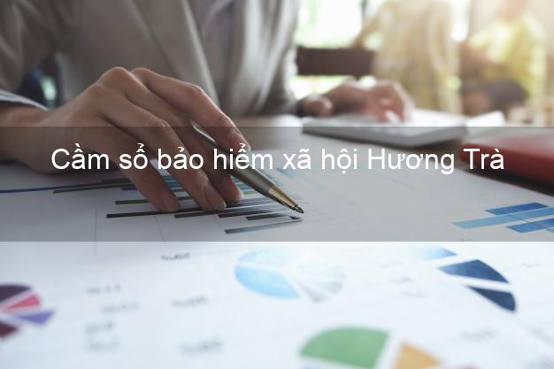 Cầm sổ bảo hiểm xã hội Hương Trà Thừa Thiên Huế