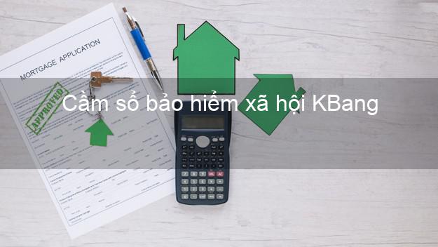 Cầm sổ bảo hiểm xã hội KBang Gia Lai