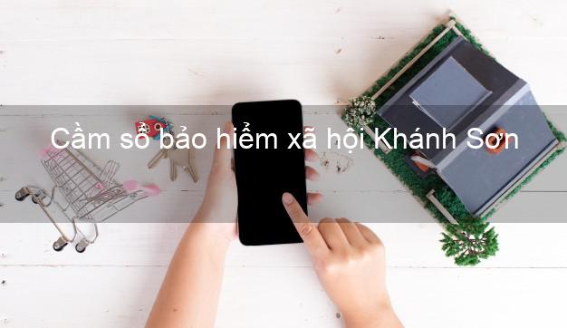 Cầm sổ bảo hiểm xã hội Khánh Sơn Khánh Hòa