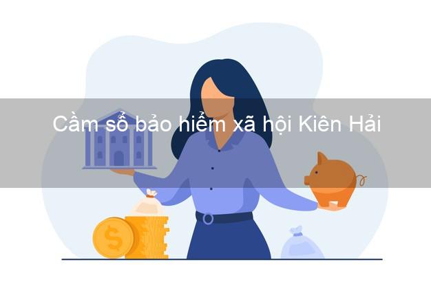 Cầm sổ bảo hiểm xã hội Kiên Hải Kiên Giang