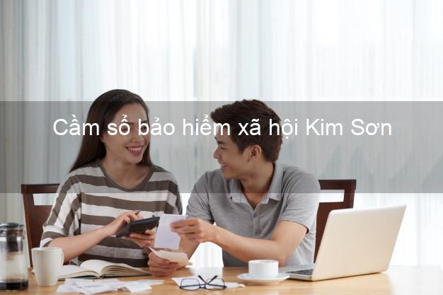 Cầm sổ bảo hiểm xã hội Kim Sơn Ninh Bình