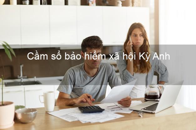 Cầm sổ bảo hiểm xã hội Kỳ Anh Hà Tĩnh