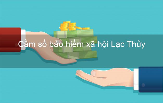 Cầm sổ bảo hiểm xã hội Lạc Thủy Hòa Bình