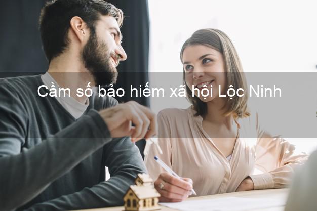 Cầm sổ bảo hiểm xã hội Lộc Ninh Bình Phước