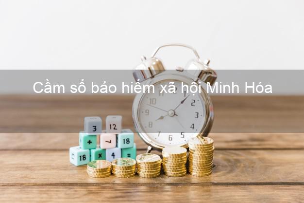 Cầm sổ bảo hiểm xã hội Minh Hóa Quảng Bình