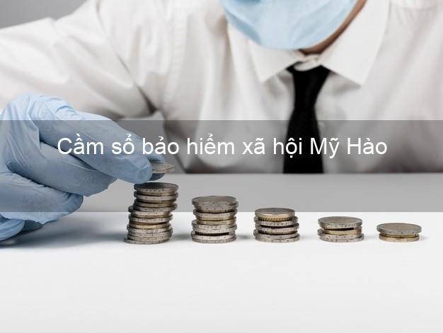 Cầm sổ bảo hiểm xã hội Mỹ Hào Hưng Yên