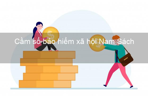 Cầm sổ bảo hiểm xã hội Nam Sách Hải Dương