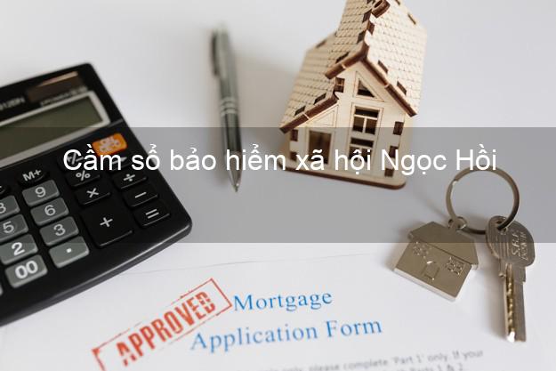 Cầm sổ bảo hiểm xã hội Ngọc Hồi Kon Tum