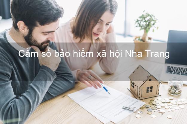 Cầm sổ bảo hiểm xã hội Nha Trang Khánh Hòa