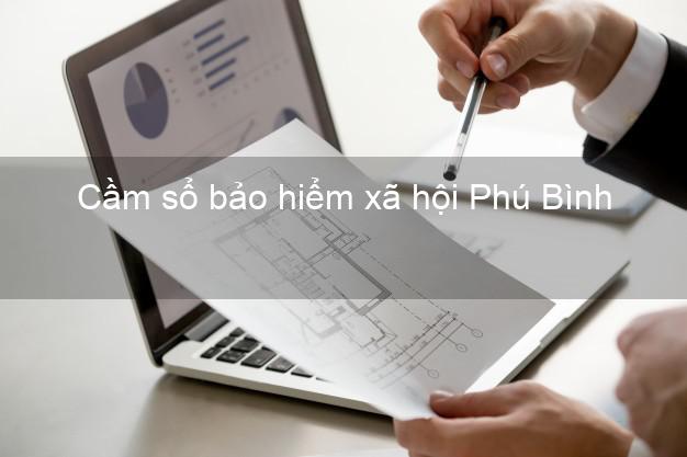 Cầm sổ bảo hiểm xã hội Phú Bình Thái Nguyên