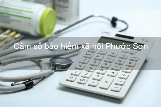 Cầm sổ bảo hiểm xã hội Phước Sơn Quảng Nam