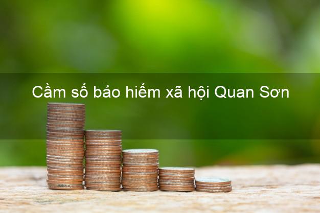 Cầm sổ bảo hiểm xã hội Quan Sơn Thanh Hóa