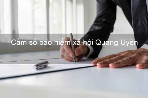 Cầm sổ bảo hiểm xã hội Quảng Uyên Cao Bằng