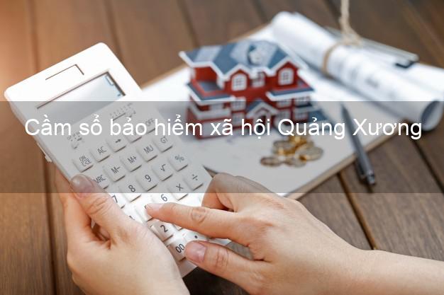 Cầm sổ bảo hiểm xã hội Quảng Xương Thanh Hóa