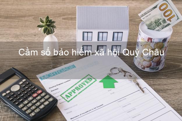 Cầm sổ bảo hiểm xã hội Quỳ Châu Nghệ An