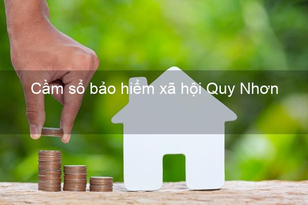 Cầm sổ bảo hiểm xã hội Quy Nhơn Bình Định