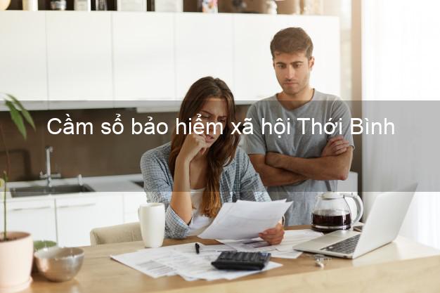 Cầm sổ bảo hiểm xã hội Thới Bình Cà Mau