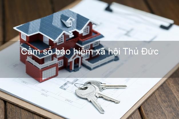 Cầm sổ bảo hiểm xã hội Thủ Đức Hồ Chí Minh