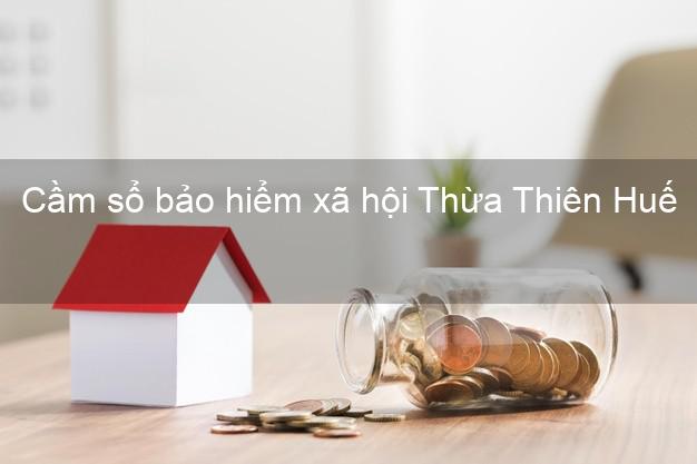 Cầm sổ bảo hiểm xã hội Thừa Thiên Huế