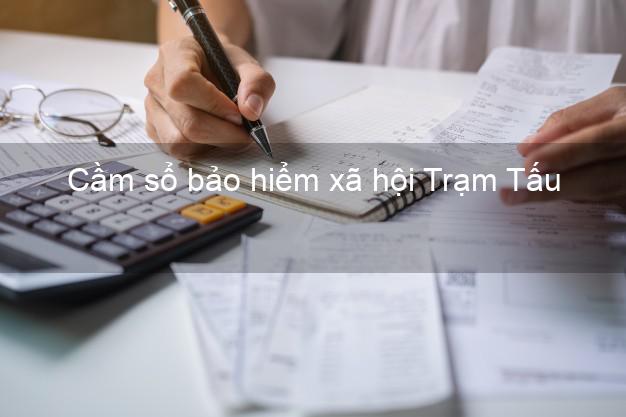 Cầm sổ bảo hiểm xã hội Trạm Tấu Yên Bái