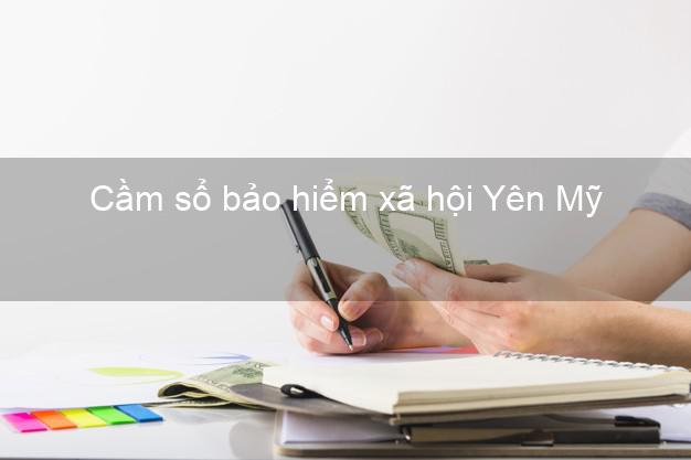 Cầm sổ bảo hiểm xã hội Yên Mỹ Hưng Yên